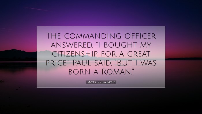 Picture 07 - Acts 22:28 WEB Desktop Wallpaper - The commanding officer answered, 