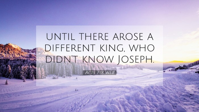 Picture 07 - Acts 7:18 WEB Desktop Wallpaper - until there arose a different king, who didn't - Desktop Bible Verse Wallpaper