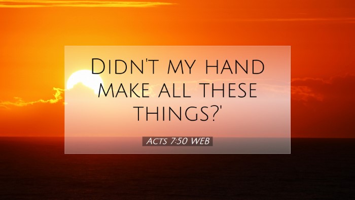 Picture 07 - Acts 7:50 WEB Desktop Wallpaper - Didn't my hand make all these - Desktop Bible Verse Wallpaper