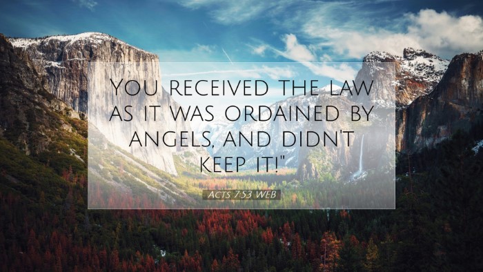Picture 07 - Acts 7:53 WEB Desktop Wallpaper - You received the law as it was ordained by - Desktop Bible Verse Wallpaper