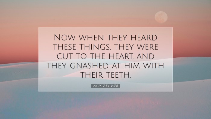 Picture 07 - Acts 7:54 WEB Desktop Wallpaper - Now when they heard these things, they were cut - Desktop Bible Verse Wallpaper