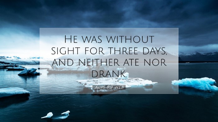 Picture 07 - Acts 9:9 WEB Desktop Wallpaper - He was without sight for three days, and neither - Desktop Bible Verse Wallpaper