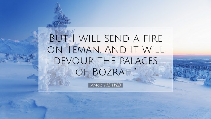 Picture 07 - Amos 1:12 WEB Desktop Wallpaper - But I will send a fire on Teman, And it will - Desktop Bible Verse Wallpaper