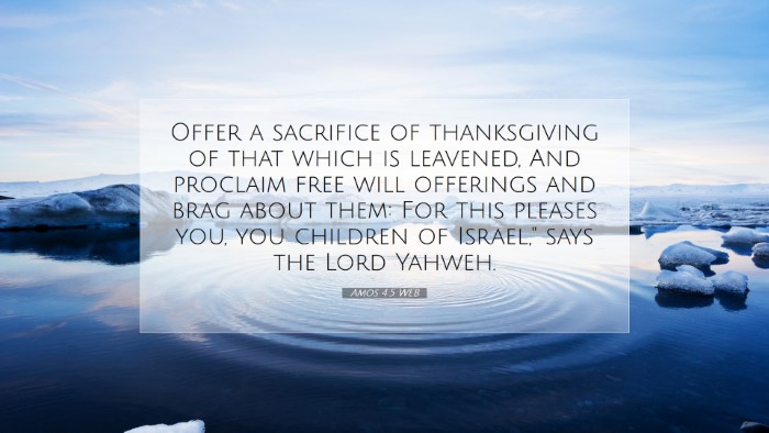 Picture 07 - Amos 4:5 WEB Desktop Wallpaper - Offer a sacrifice of thanksgiving of that which - Desktop Bible Verse Wallpaper