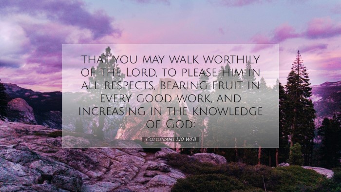 Picture 07 - Colossians 1:10 WEB Desktop Wallpaper - that you may walk worthily of the Lord, to please - Desktop Bible Verse Wallpaper