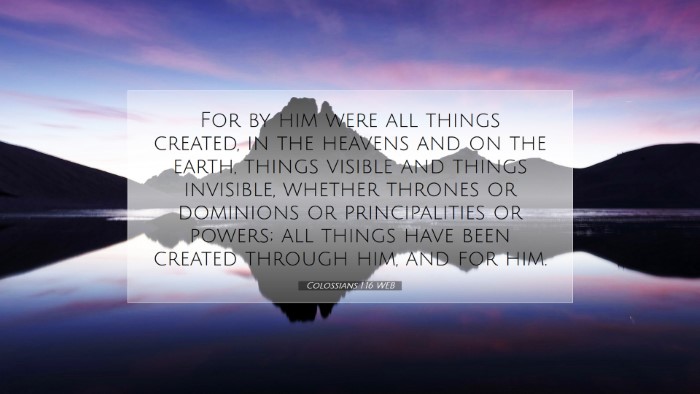 Picture 07 - Colossians 1:16 WEB Desktop Wallpaper - For by him were all things created, in the - Desktop Bible Verse Wallpaper