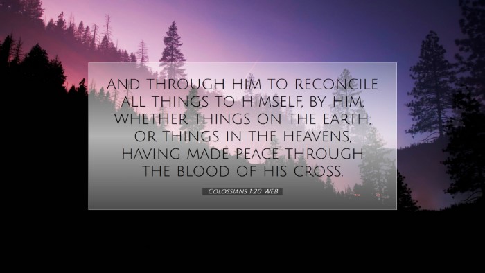 Picture 07 - Colossians 1:20 WEB Desktop Wallpaper - and through him to reconcile all things to - Desktop Bible Verse Wallpaper