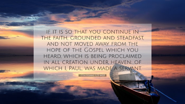 Picture 07 - Colossians 1:23 WEB Desktop Wallpaper - if it is so that you continue in the faith, - Desktop Bible Verse Wallpaper