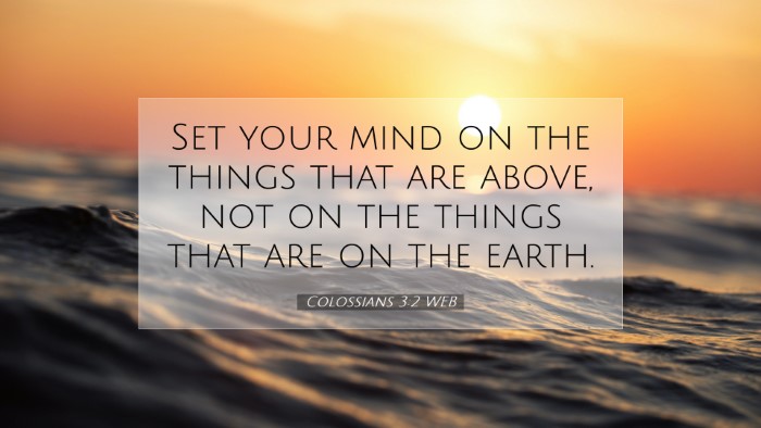 Picture 07 - Colossians 3:2 WEB Desktop Wallpaper - Set your mind on the things that are above, not - Desktop Bible Verse Wallpaper