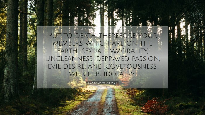 Picture 07 - Colossians 3:5 WEB Desktop Wallpaper - Put to death therefore your members which are on - Desktop Bible Verse Wallpaper