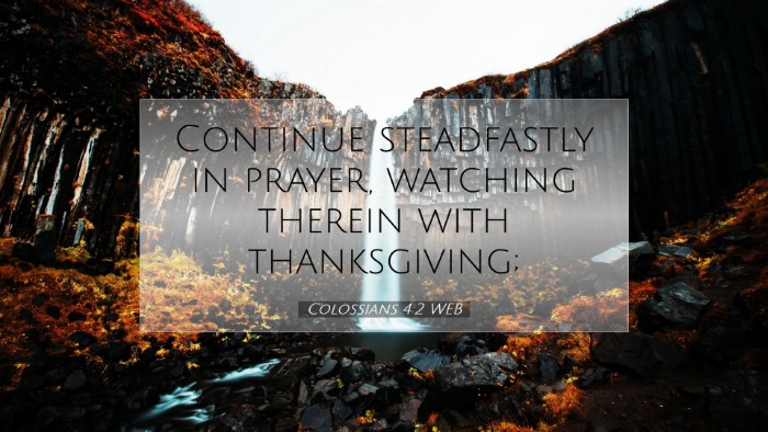 Picture 07 - Colossians 4:2 WEB Desktop Wallpaper - Continue steadfastly in prayer, watching therein - Desktop Bible Verse Wallpaper