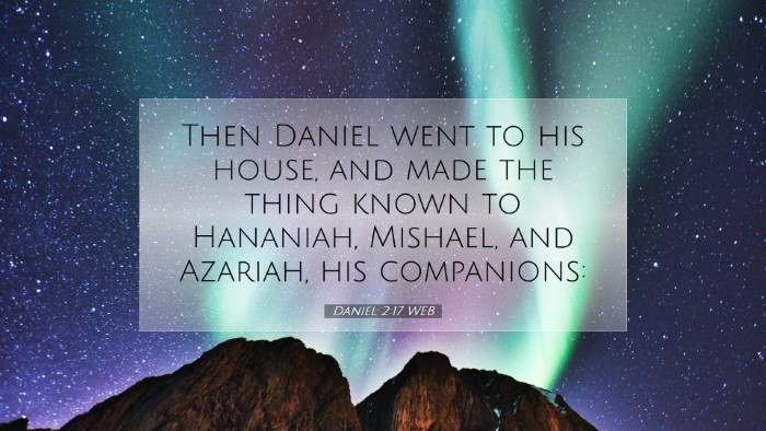 Picture 07 - Daniel 2:17 WEB Desktop Wallpaper - Then Daniel went to his house, and made the thing - Desktop Bible Verse Wallpaper
