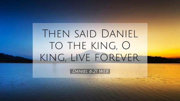 Picture 07 - Daniel 6:21 WEB Desktop Wallpaper - Then said Daniel to the king, O king, live - Desktop Bible Verse Wallpaper