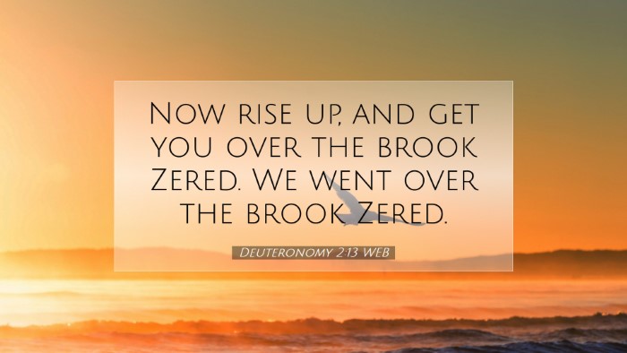 Picture 07 - Deuteronomy 2:13 WEB Desktop Wallpaper - Now rise up, and get you over the brook Zered. We - Desktop Bible Verse Wallpaper