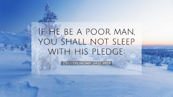 Picture 07 - Deuteronomy 24:12 WEB Desktop Wallpaper - If he be a poor man, you shall not sleep with his - Desktop Bible Verse Wallpaper