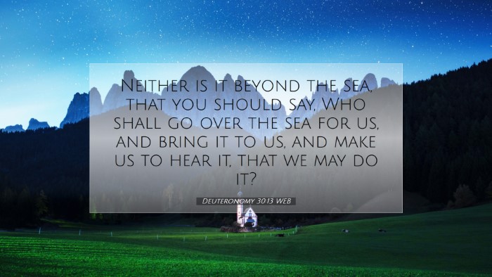 Picture 07 - Deuteronomy 30:13 WEB Desktop Wallpaper - Neither is it beyond the sea, that you should - Desktop Bible Verse Wallpaper