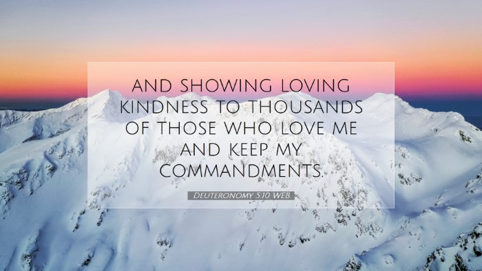 Picture 07 - Deuteronomy 5:10 WEB Desktop Wallpaper - and showing loving kindness to thousands of those - Desktop Bible Verse Wallpaper