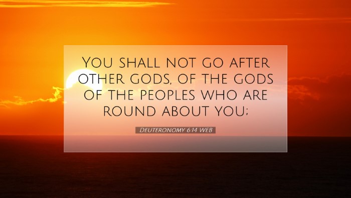 Picture 07 - Deuteronomy 6:14 WEB Desktop Wallpaper - You shall not go after other gods, of the gods of - Desktop Bible Verse Wallpaper