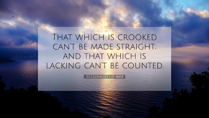 Picture 07 - Ecclesiastes 1:15 WEB Desktop Wallpaper - That which is crooked can't be made straight; and - Desktop Bible Verse Wallpaper