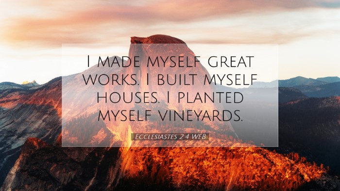 Picture 07 - Ecclesiastes 2:4 WEB Desktop Wallpaper - I made myself great works. I built myself houses. - Desktop Bible Verse Wallpaper