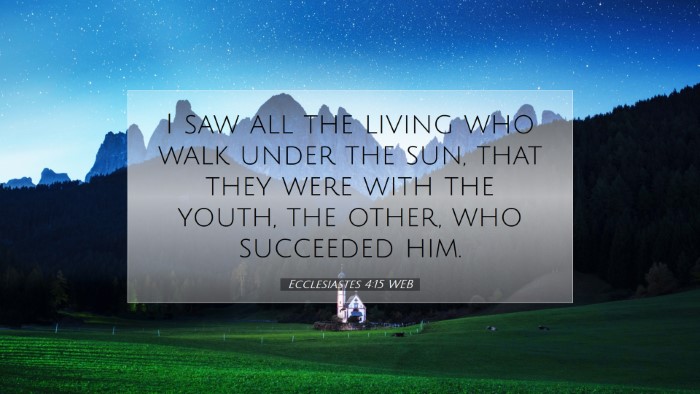 Picture 07 - Ecclesiastes 4:15 WEB Desktop Wallpaper - I saw all the living who walk under the sun, that - Desktop Bible Verse Wallpaper