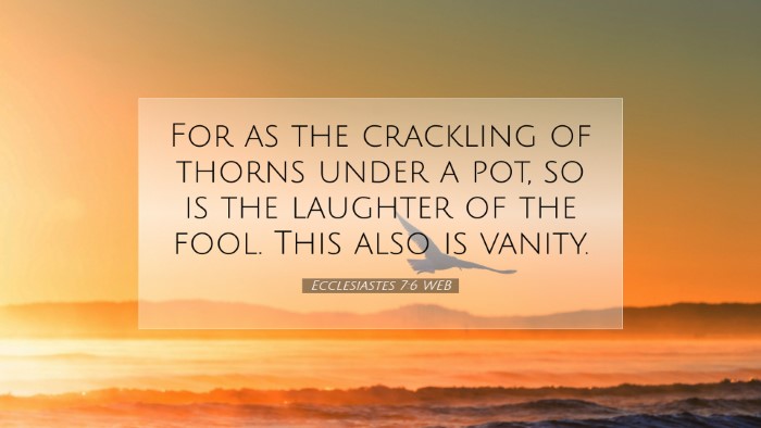 Picture 07 - Ecclesiastes 7:6 WEB Desktop Wallpaper - For as the crackling of thorns under a pot, so is - Desktop Bible Verse Wallpaper