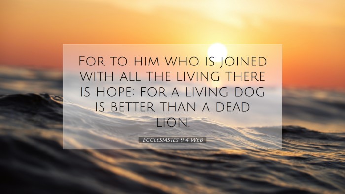 Picture 07 - Ecclesiastes 9:4 WEB Desktop Wallpaper - For to him who is joined with all the living - Desktop Bible Verse Wallpaper