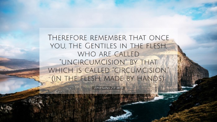 Picture 07 - Ephesians 2:11 WEB Desktop Wallpaper - Therefore remember that once you, the Gentiles in - Desktop Bible Verse Wallpaper