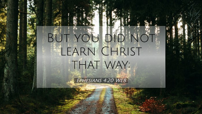 Picture 07 - Ephesians 4:20 WEB Desktop Wallpaper - But you did not learn Christ that - Desktop Bible Verse Wallpaper