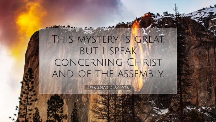Picture 07 - Ephesians 5:32 WEB Desktop Wallpaper - This mystery is great, but I speak concerning - Desktop Bible Verse Wallpaper