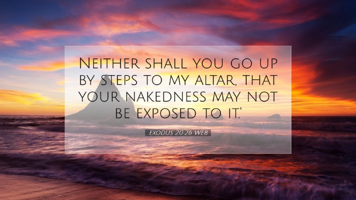 Picture 07 - Exodus 20:26 WEB Desktop Wallpaper - Neither shall you go up by steps to my altar, - Desktop Bible Verse Wallpaper