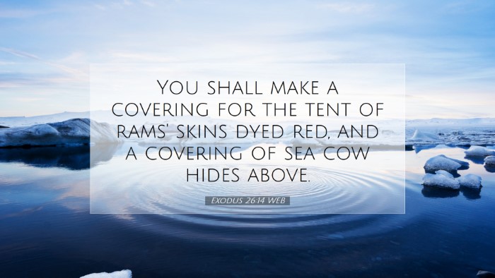 Picture 07 - Exodus 26:14 WEB Desktop Wallpaper - You shall make a covering for the tent of rams' - Desktop Bible Verse Wallpaper