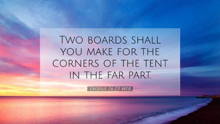 Picture 07 - Exodus 26:23 WEB Desktop Wallpaper - Two boards shall you make for the corners of the - Desktop Bible Verse Wallpaper