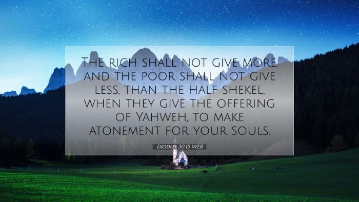 Picture 07 - Exodus 30:15 WEB Desktop Wallpaper - The rich shall not give more, and the poor shall - Desktop Bible Verse Wallpaper