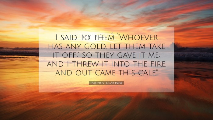 Picture 07 - Exodus 32:24 WEB Desktop Wallpaper - I said to them, 'Whoever has any gold, let them - Desktop Bible Verse Wallpaper