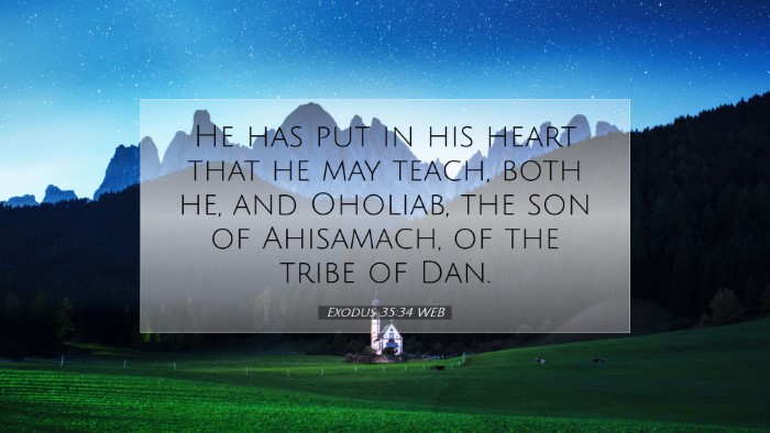 Picture 07 - Exodus 35:34 WEB Desktop Wallpaper - He has put in his heart that he may teach, both - Desktop Bible Verse Wallpaper