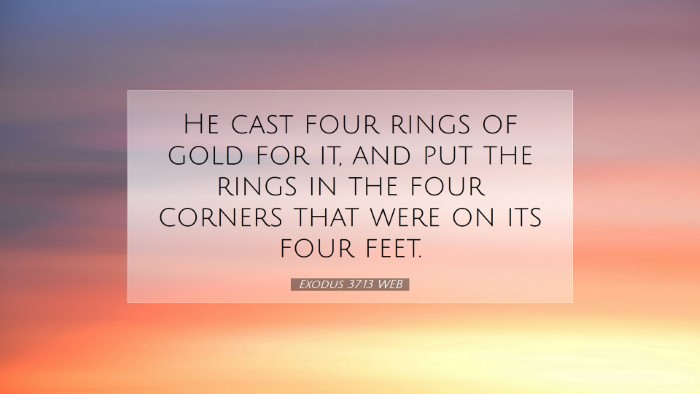 Picture 07 - Exodus 37:13 WEB Desktop Wallpaper - He cast four rings of gold for it, and put the - Desktop Bible Verse Wallpaper