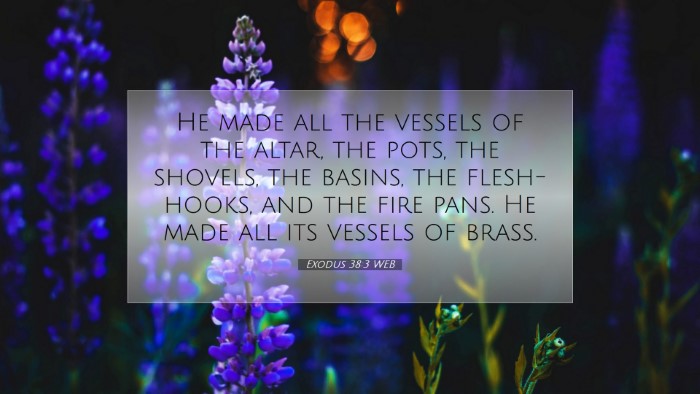 Picture 07 - Exodus 38:3 WEB Desktop Wallpaper - He made all the vessels of the altar, the pots, - Desktop Bible Verse Wallpaper
