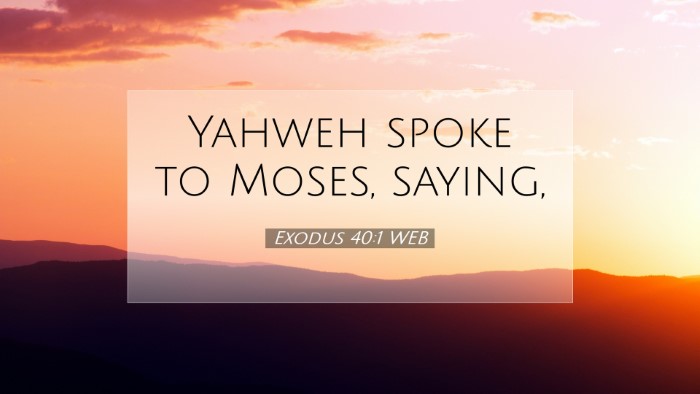 Picture 07 - Exodus 40:1 WEB Desktop Wallpaper - Yahweh spoke to Moses, - Desktop Bible Verse Wallpaper