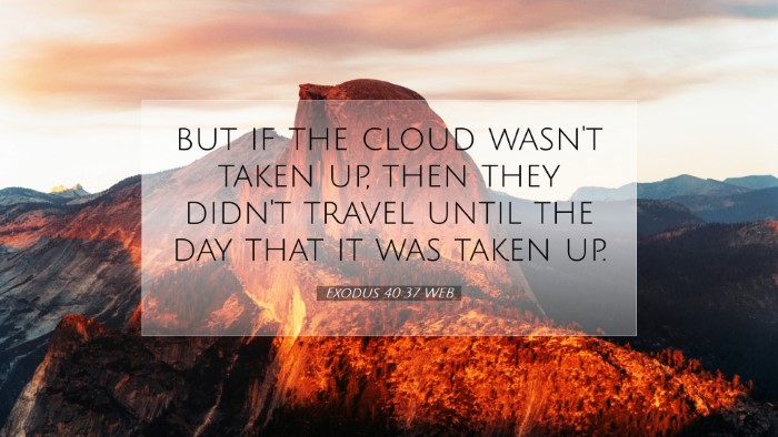 Picture 07 - Exodus 40:37 WEB Desktop Wallpaper - but if the cloud wasn't taken up, then they - Desktop Bible Verse Wallpaper