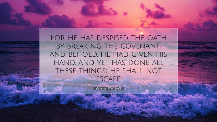 Picture 07 - Ezekiel 17:18 WEB Desktop Wallpaper - For he has despised the oath by breaking the - Desktop Bible Verse Wallpaper