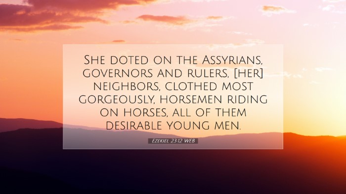 Picture 07 - Ezekiel 23:12 WEB Desktop Wallpaper - She doted on the Assyrians, governors and rulers, - Desktop Bible Verse Wallpaper