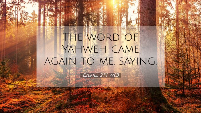 Picture 07 - Ezekiel 27:1 WEB Desktop Wallpaper - The word of Yahweh came again to me, - Desktop Bible Verse Wallpaper