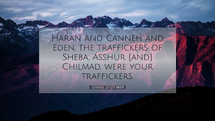 Picture 07 - Ezekiel 27:23 WEB Desktop Wallpaper - Haran and Canneh and Eden, the traffickers of - Desktop Bible Verse Wallpaper