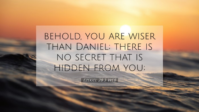 Picture 07 - Ezekiel 28:3 WEB Desktop Wallpaper - behold, you are wiser than Daniel; there is no - Desktop Bible Verse Wallpaper