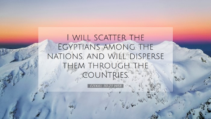 Picture 07 - Ezekiel 30:23 WEB Desktop Wallpaper - I will scatter the Egyptians among the nations, - Desktop Bible Verse Wallpaper