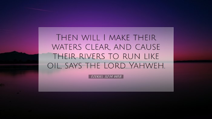 Picture 07 - Ezekiel 32:14 WEB Desktop Wallpaper - Then will I make their waters clear, and cause - Desktop Bible Verse Wallpaper