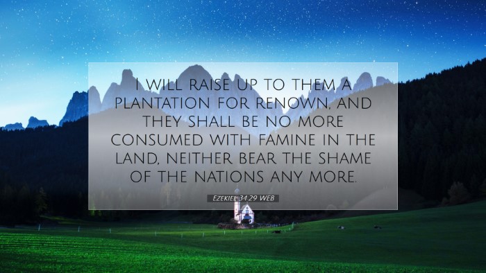 Picture 07 - Ezekiel 34:29 WEB Desktop Wallpaper - I will raise up to them a plantation for renown, - Desktop Bible Verse Wallpaper