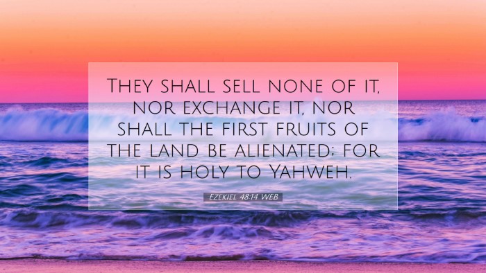 Picture 07 - Ezekiel 48:14 WEB Desktop Wallpaper - They shall sell none of it, nor exchange it, nor - Desktop Bible Verse Wallpaper