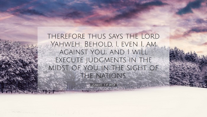 Picture 07 - Ezekiel 5:8 WEB Desktop Wallpaper - therefore thus says the Lord Yahweh: Behold, I, - Desktop Bible Verse Wallpaper